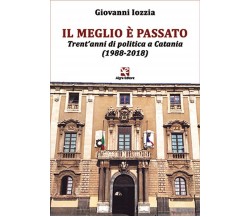 Il meglio è passato	 di Giovanni Iozzia,  Algra Editore