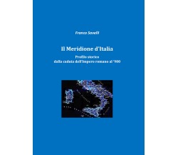 Il meridione d’Italia	- Francesco Savelli,  2019,  Youcanprint