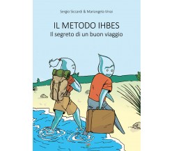 Il metodo Ihbes,  di Sergio Siccardi, Mariangela Vinai,  2019,  Youcanprint