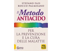 Il metodo antiacido di Stefano Fais, Rocco Palmisano,  2022,  Macro Edizioni