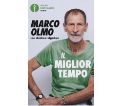 Il miglior tempo - Marco Olmo, Andrea Ligabue - Mondadori, 2018