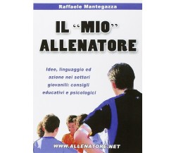 Il «mio» allenatore -  Filippo Luti - Nicomp Laboratorio Editoriale, 2014