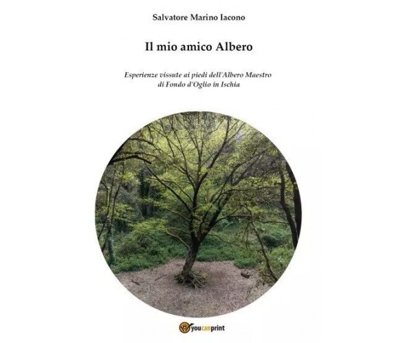 Il mio amico Albero di Salvatore Marino Iacono, 2023, Youcanprint