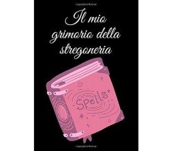 Il mio grimorio della stregoneria: grimoire vergine | grimoire magia verde | gri