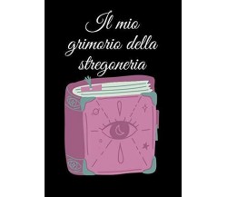 Il mio grimorio della stregoneria: grimoire vergine | grimoire magia verde | gri