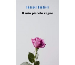  Il mio piccolo regno di Emanuel Bondioli, 2023, Gruppo Culturale Letterario