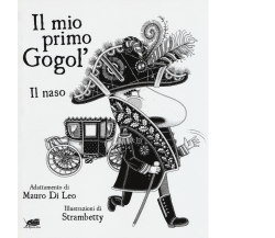 Il mio primo Gogol’. Il naso di Nikolaj Gogol’ di Mauro Di Leo,  2018,  Atmosphe