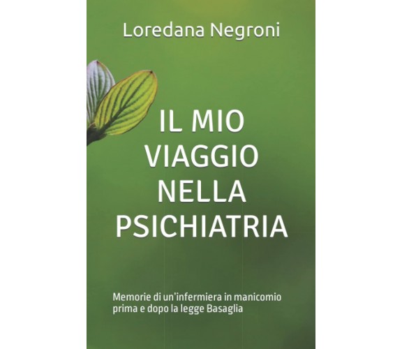 Il mio viaggio nella psichiatria: Memorie di un’infermiera in manicomio prima e 