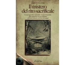 Il mistero del rito sacrificale - Gastone Ventura - Edizioni Brancato, 2011
