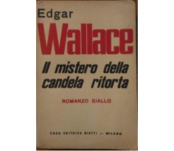 Il mistero della candela ritorta - Edgar Wallace,  1951,  Casa Editrice Bietti