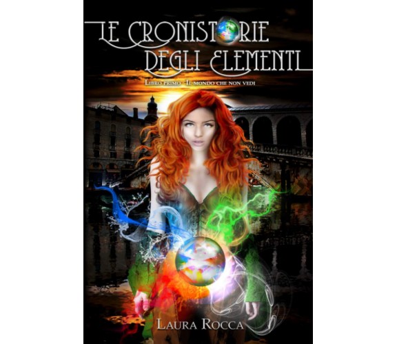 Il mondo che non vedi - Laura Rocca - Createspace, 2015