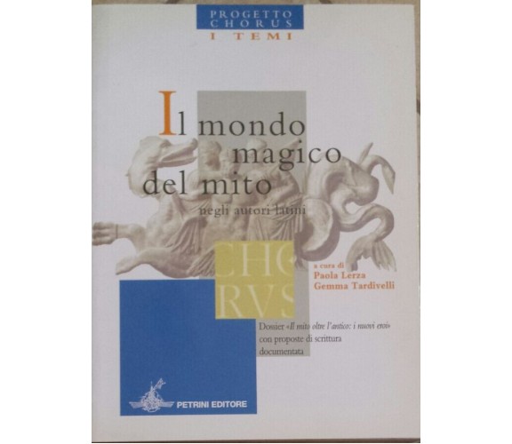Il mondo magico del mito negli autori latini - aa.vv. - Petrini - 2005 - G