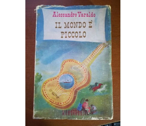 Il mondo è piccolo - Alessandro Varaldo - Mondadori - 1946 - M
