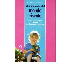 Il mondo vivente. Vivere con i bambini. L’incontro con l’ambiente e la natura di