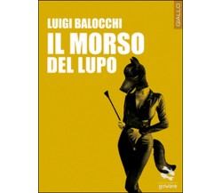 Il morso del lupo	 di Luigi Balocchi,  2014,  Goware