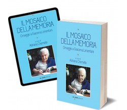 Il mosaico della memoria	 di Adriana Chemello,  2017,  Iacobelli Editore