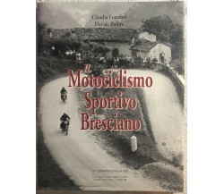 Il motociclismo sportivo bresciano di Claudia Franzoni-davide Pollini,  2004,  M