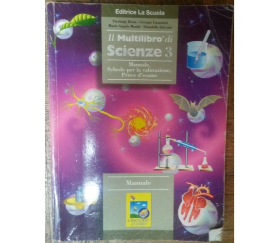 Il multilibro di Scienze Vol.3- Riani,Lazzarini,Masini,Zucconi-LaScuola,2004-R