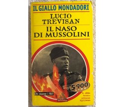Il naso di Mussolini di Lucio Trevisan,  2000,  Mondadori
