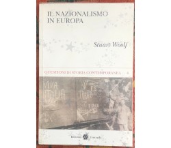 Il nazionalismo in Europa di Stuart Joseph Woolf, 1994, Edizioni Unicopli