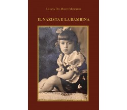 Il nazista e la bambina di Liliana Del Monte Manfredi,  2021,  Youcanprint