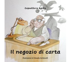 	 Il negozio di carta - Egidio Capodiferro,  2020,  Youcanprint