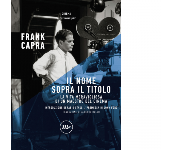 Il nome sopra il titolo di Frank Capra - Minimum fax, 2022