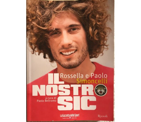 Il nostro Sic di Rossella E Paolo Simoncelli,  2021,  Gazzetta dello Sport