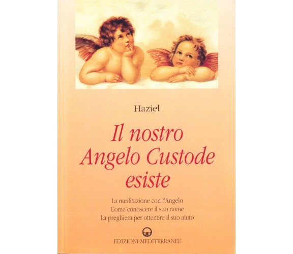 Il nostro angelo custode esiste - Haziel - Edizioni mediterranee, 1994