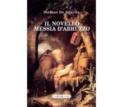 Il novello messia d’Abruzzo di Stefano De Sanctis,  2015,  Tabula Fati