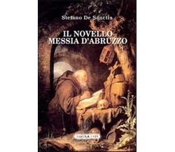 Il novello messia d’Abruzzo di Stefano De Sanctis, 2015, Tabula Fati