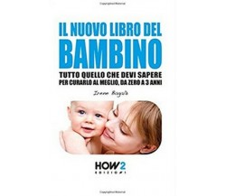 Il nuovo libro del bambino. Tutto quello che devi sapere per curarlo - ER