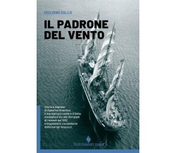 Il padrone del vento. La lunga vita felice di Agostino Straulino. Nuova ediz.	 d