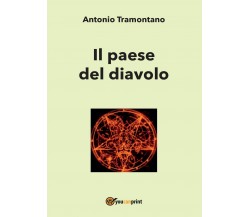 Il paese del diavolo	 di Antonio Tramontano,  2017,  Youcanprint