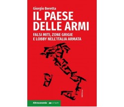 Il paese delle armi. Falsi miti, zone grigie e lobby nell’Italia armata di Gior