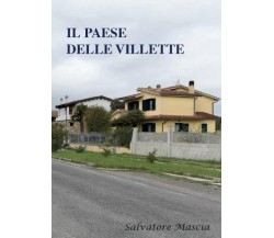 Il paese delle villette di Salvatore Mascia,  2022,  Youcanprint