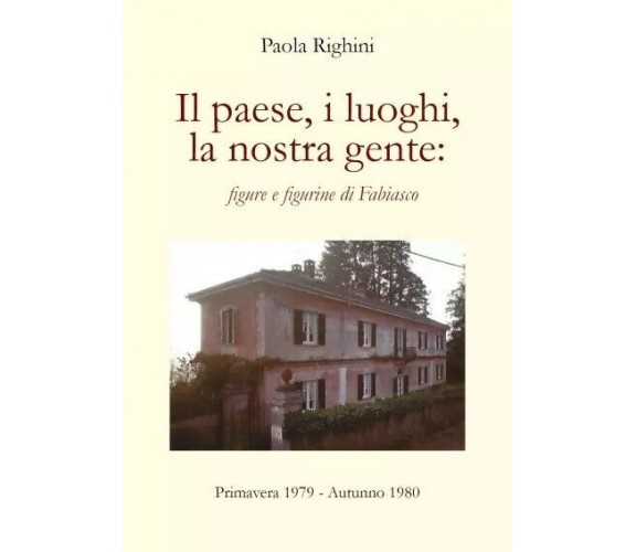  Il paese, i luoghi, la nostra gente: figure e figurine di Fabiasco. di Paola R