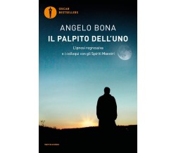 Il palpito dell Uno -Angelo Bona - Mondadori, 2022
