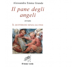 Il pane degli angeli ovvero Il quotidiano senza glutine di Alessandra Emma