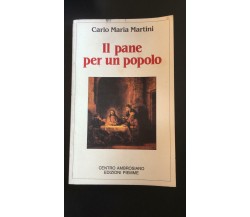 Il pane per un popolo - Carlo Maria Martini,  1970,  Edizioni Piemme - P