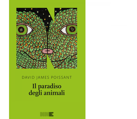 Il paradiso degli animali di David James Poissant - NN Editore, 2015
