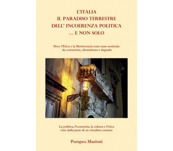 Il paradiso terrestre dell’incoerenza politica … e non solo di Pompeo Maritati, 