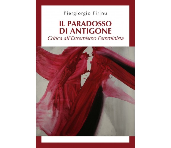 Il paradosso di Antigone: critica all’estremismo femminista