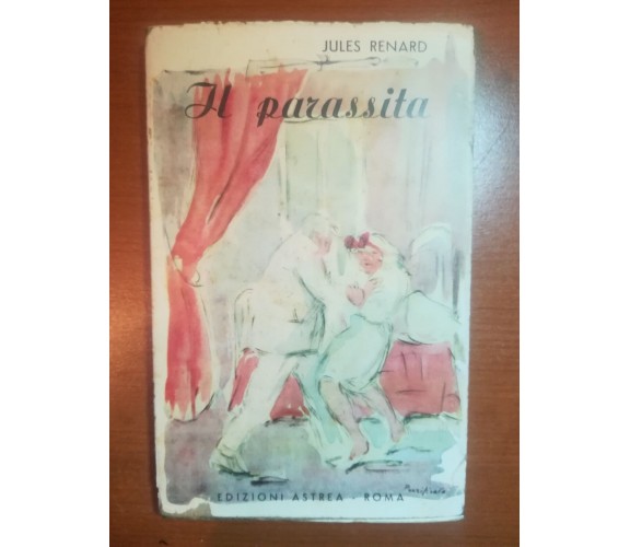Il parassita - Jules Renard- Astrea - 1945 - M