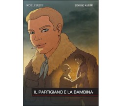 Il partigiano e la bambina	 di Michela Salotti, Ermanno Mariani,  2016,  Youcanp