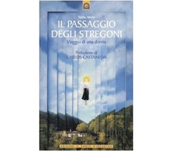 Il passaggio degli stregoni. Viaggio di una donna - Taisha Abelar - 2005