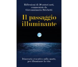 Il passaggio illuminante  di Giovannimaria Brichetti,  2018,  Youcanprint
