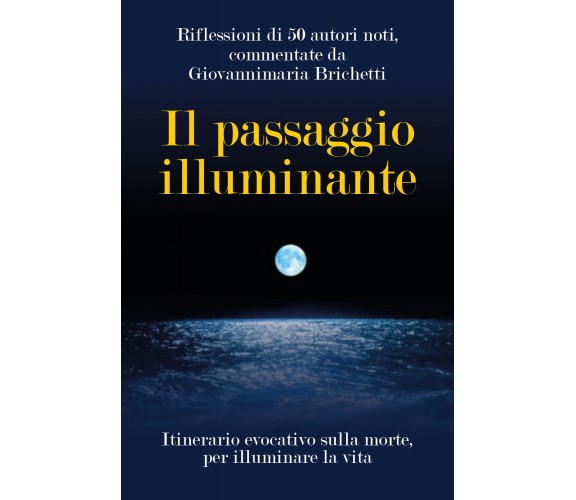 Il passaggio illuminante  di Giovannimaria Brichetti,  2018,  Youcanprint