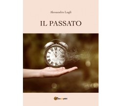 Il passato	di Alessandro Lugli,  2018,  Youcanprint