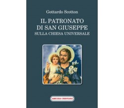 Il patronato di San Giuseppe sulla chiesa universale di Gottardo Scotton, 2009, 